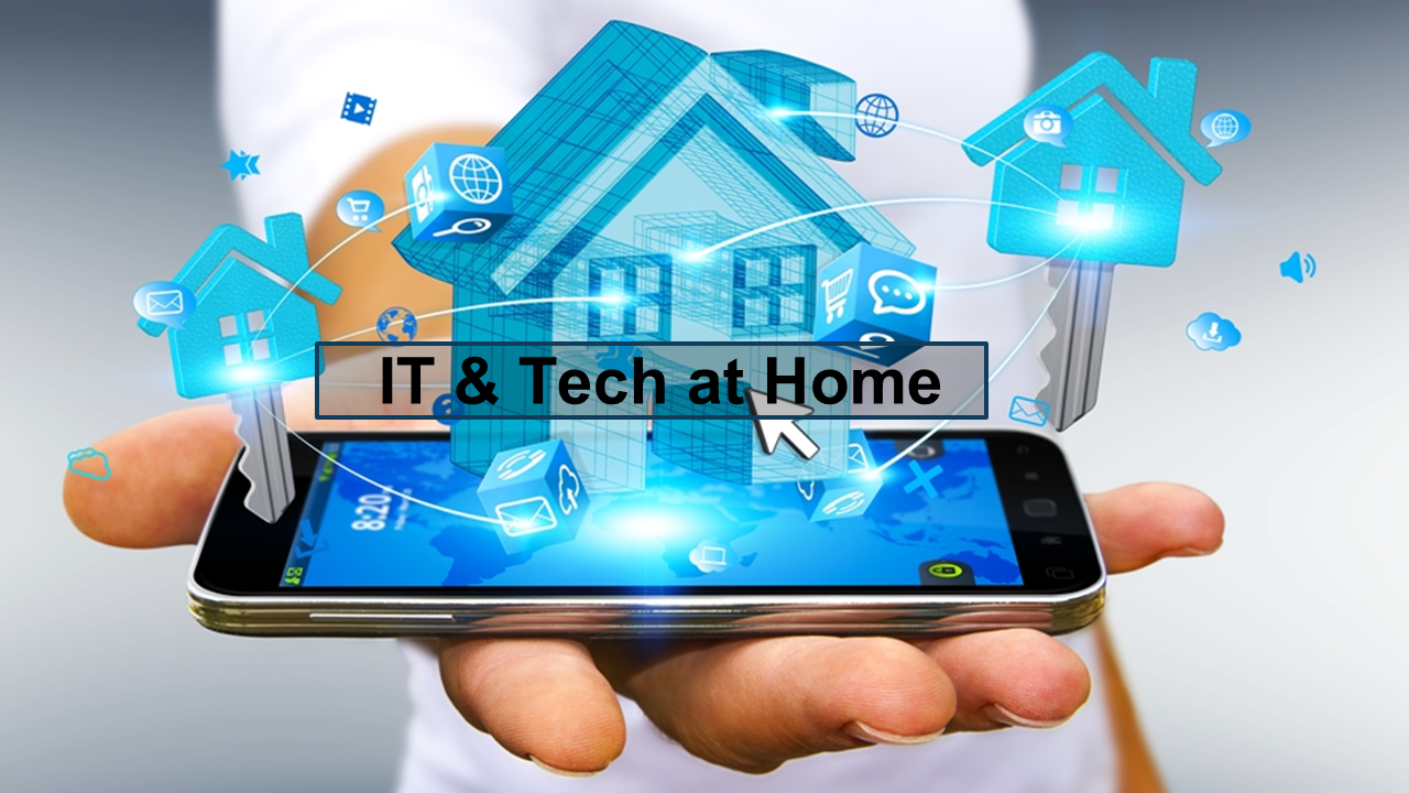 IT & Tech at Home